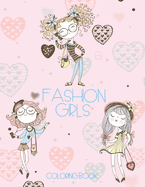 Fashion Girls Coloring Book: Fun and stylish fashion images for girls, kids and young teens to color.