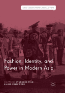 Fashion, Identity, and Power in Modern Asia