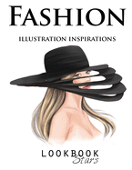 Fashion Illustration Inspirations: Inspirational Fashion Sketches, Fashion Pose Templates for Drawing Practice and Fun Design Challenges