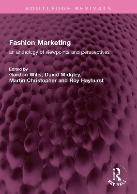 Fashion Marketing: An Anthology of Viewpoints and Perspectives - Wills, Gordon (Editor), and Midgley, David (Editor), and Christopher, Martin (Editor)