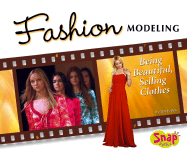 Fashion Modeling: Being Beautiful, Selling Clothes - Jones, Jen