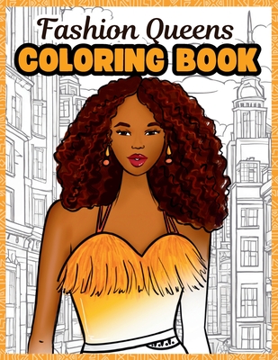 Fashion Queens: A Stylish Coloring Book of Affirmations - Anwojue, Bieunkah
