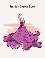 Fashion Sketch Book: My Fashion Design Illustration Workbook, Croquis Templates and Model Draft Sketchpad 8.5x11 inches