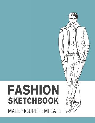 Fashion Sketchbook Male Figure Template: Easily Sketch Your Fashion Design with Large Male Figure Template - Derrick, Lance