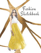 Fashion Sketchbook: The Book for Sketching Your Artistic Fashion Design Ideas. Including 2 Women Line Shapes (Silhouettes) to Help You Sketch. Draw Your Inspiration and Passion. 122 pages