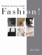 Fashion!: Student Activity Guide - Wolfe, Mary Gorgen