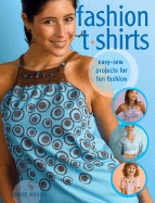 Fashion T-Shirts: Easy Sew Projects for Fun Fashions