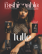 Fashionable Magazine: Tulle - Fifth Issue.: Fashion Magazine - Fashion models Created by the innovative use of AI generative