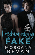 Fashionably Fake: A Fake Relationship Hollywood Romance