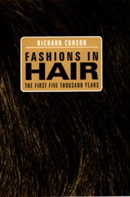 Fashions in Hair: The First Five Thousand Years - Corson, Richard