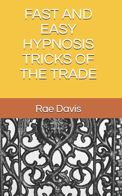 Fast and Easy Hypnosis Tricks of the Trade - Esteban, Ernest C, and Davis, Rae