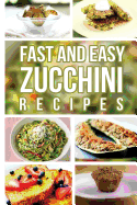 Fast and Easy Zucchini Recipes