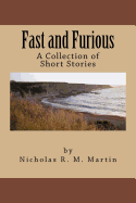 Fast and Furious: Short Stories by Nicholas Martin