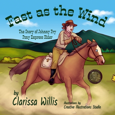Fast as the Wind: The Story of Johnny Fry, Pony Express Rider - Willis, Clarissa