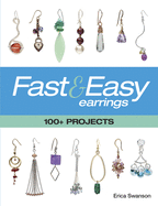 Fast & Easy Earrings: 100+ Projects