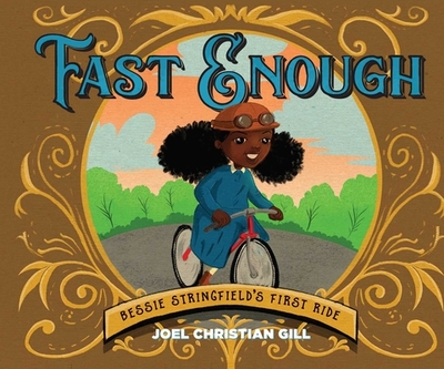 Fast Enough: Bessie Stringfield's First Ride - Gill, Joel Christian