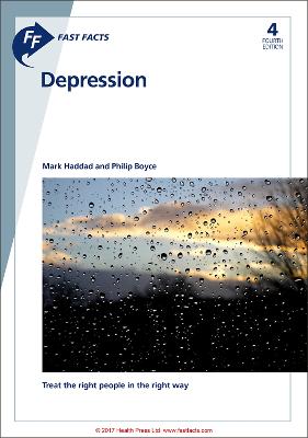 Fast Facts: Depression - Haddad, Mark, Dr., PhD, RGN, and Boyce, Philip, MB, MS, MRCPsych, MD