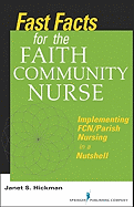 Fast Facts for the Faith Community Nurse: Implementing FCN/Parish Nursing in a Nutshell