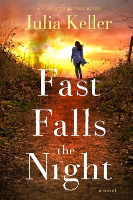 Fast Falls the Night: A Bell Elkins Novel - Keller, Julia