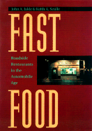 Fast Food: Roadside Restaurants in the Automobile Age