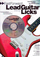 Fast Forward - Lead Guitar Licks: Essential Riffs & Licks You Can Learn Today!