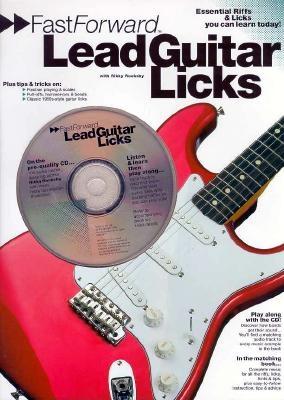 Fast Forward - Lead Guitar Licks: Essential Riffs & Licks You Can Learn Today! - Rooksby, Rikky