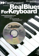 Fast Forward - Real Blues for Keyboard: Riffs, Licks & Tricks You Can Learn Today!