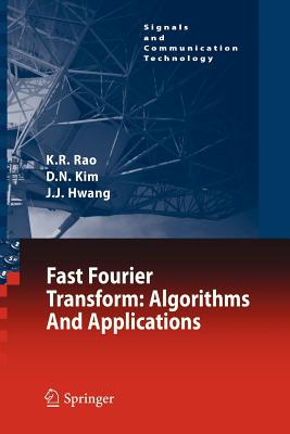 Fast Fourier Transform - Algorithms and Applications - Rao, K.R., and Kim, Do Nyeon, and Hwang, Jae Jeong