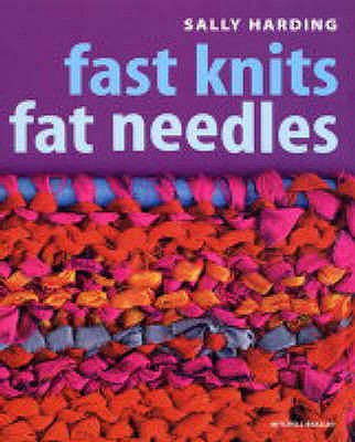 Fast Knits Fat Needles# - Harding, Sally