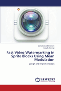 Fast Video Watermarking in Sprite Blocks Using Mean Modulation