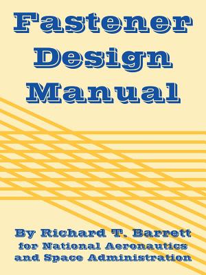 Fastener Design Manual - Barrett, Richard T, and NASA