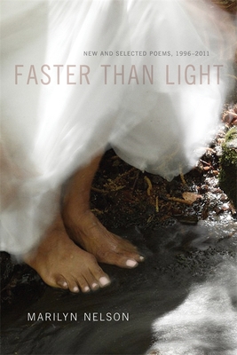 Faster Than Light: New and Selected Poems, 1996-2011 - Nelson, Marilyn