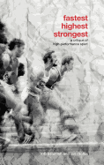 Fastest, Highest, Strongest: A Critique of High-Performance Sport