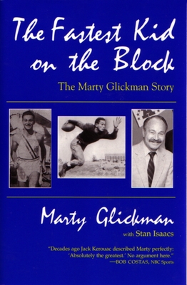 Fastest Kid on the Block: The Marty Glickman Story - Glickman, Marty