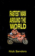 Fastest Man Around the World - Sanders, Nick