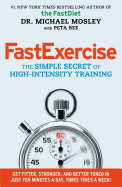 Fastexercise: The Simple Secret of High-Intensity Training
