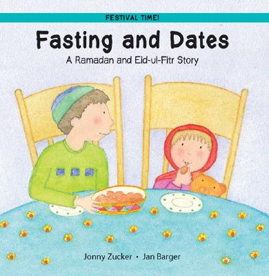 Fasting and Dates: A Ramadan and Eid-UL-Fitr Story - Zucker, Jonny