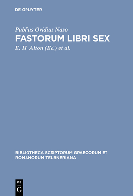 Fastorum Libri Sex - Naso, P. Ovidius, and Wormell, D. E. (Editor), and Alton, E. (Editor)