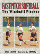 Fastpitch Softball: The Windmill Pitcher