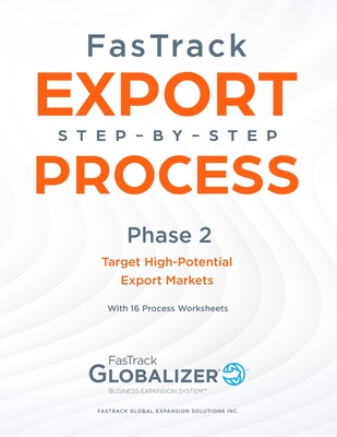FasTrack Export Step-by-Step Process: Phase 2 - Targeted High-Potential Export Markets - Winget, W Gary, and Renner, Sandra L