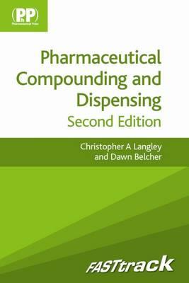 FASTtrack: Pharmaceutical Compounding and Dispensing - Langley, Christopher A., Dr., and Belcher, Dawn, Mrs.