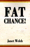 Fat Chance! - Welch, Janet