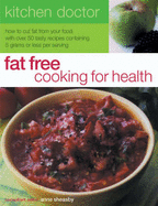 Fat Free Cooking for Health: Kitchen Doctor Series