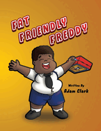 Fat Friendly Freddy