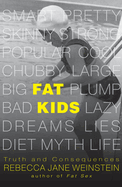 Fat Kids: Truth and Consequences Volume 2