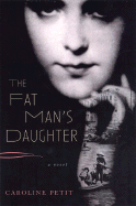 Fat Man's Daughter - Petit, Caroline