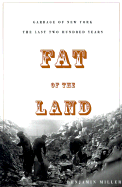 Fat of the Land: Garbage of New York -- The Last Two Hundred Years