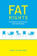 Fat Rights: Dilemmas of Difference and Personhood