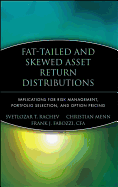 Fat-Tailed and Skewed Asset Return Distributions: Implications for Risk Management, Portfolio Selection, and Option Pricing