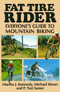 Fat Tire Rider: Everyone's Guide to Mountain Biking